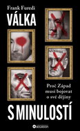 Válka s minulostí: Proč Západ musí bojovat o své dějiny - Kniha