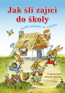 Jak šli zajíci do školy: První čtení s úkoly - Kniha