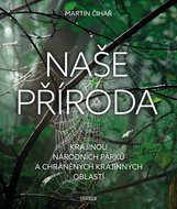 Naše příroda: Krajinou národních parků a CHKO - Kniha