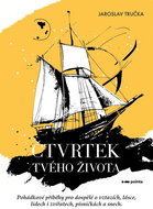 Čtvrtek tvého života: Pohádkové příběhy pro dospělé o vztazích, lásce, lidech i zvířatech, písničkác - Kniha