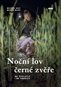 Kniha Noční lov černé zvěře: Na šoulačce i na vnadišti - Kniha