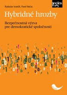 Hybridné hrozby: Bezpečnostná výzva pre demokratické spoločnosti - Kniha