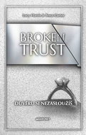 Broken Trust: Důvěru si nezasloužíš - Kniha