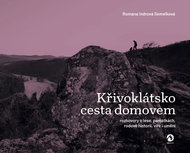 Křivoklátsko. Cesta domovem: rozhovory o lese, památkách, rodové historii, víře i umění - Kniha