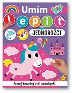 Umím lepit Jednorožci: Poznej kouzelný svět samolepek! - Kniha