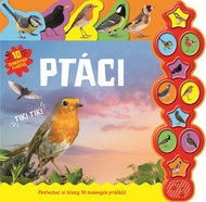 Ptáci: Poslechni si hlasy 10 známých ptáčků! - Kniha