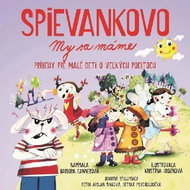 Spievankovo My sa máme: Príbehy pre malé deti o veľkých pocitoch - Kniha