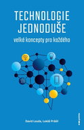 Technologie jednoduše: Velké koncepty pro každého - Kniha