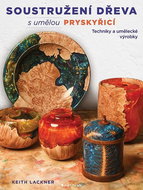 Soustružení dřeva s umělou pryskyřicí: Techniky a umělecké výrobky - Kniha