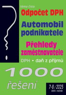 1000 řešení 7-8/2025: Odpočet DPH, Automobil podnikatele, Přehledy zaměstnavatele - Kniha