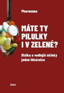 Máte ty pilulky i v zelené?: Rizika a vedlejší účinky jedné lékarnice - Kniha