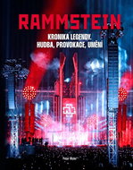 Rammstein: Kronika legendy, hudba, provokace, umění - Kniha