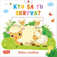 Kto sa tu skrýva?: Kniha s ovečkou - Kniha
