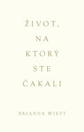 Život, na ktorý ste čakali - Kniha