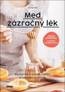 Med - zázračný lék: Rozmanité a účinné domácí prostředky z přírody - Kniha