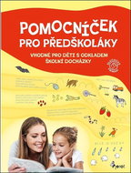 Pomocníček pro předškoláky: Vhodné pro děti s odkladem školní docházky - Kniha
