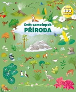 Svět samolepek Příroda: Více než 400 samolepek - Kniha