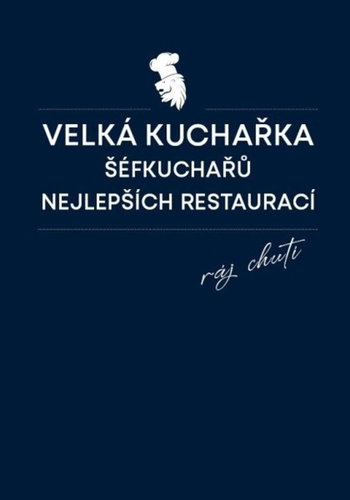 Velká kuchařka šéfkuchařů nejlepších restaurací - Kniha - Main image