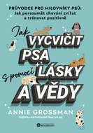 Jak vycvičit psa s pomocí lásky a vědy - Kniha