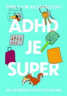 ADHD je super: Aneb jak (převážně) vzkvétat, když máte adhd - Kniha