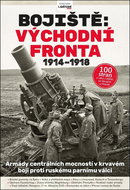 Bojiště Východní fronta 1914-1918: Armády centrálních mocností v krvavém boji proti ruskému parnímu  - Kniha
