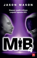 MIB 4: Ztracené vyspělé civilizace a největší tajemství UFO! - Kniha