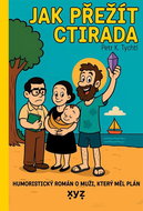 Jak přežít Ctirada: Humoristický román o muží, který měl plán - Kniha