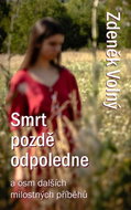 Smrt pozdě odpoledne a osm dalších milostných příběhů - Kniha
