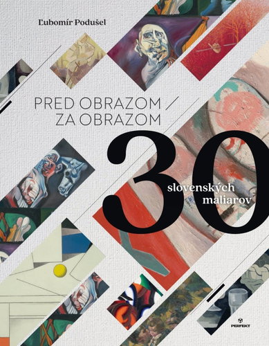 Pred obrazom / Za obrazom: 30 slovenských umelcov - Kniha - Main image