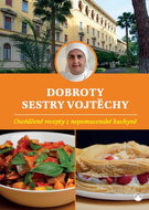 Dobroty sestry Vojtěchy: Osvědčené recepty z nepomucenské kuchyně - Kniha
