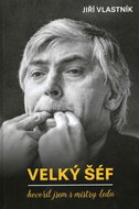 Velký šéf: Hovořil jsem s mistry ledu - Kniha