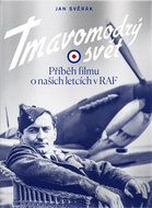 Tmavomodrý svět: Příběh filmu o našich letcích v RAF - Kniha