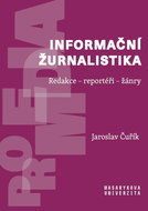 Informační žurnalistika: Redakce – reportéři – žánry - Kniha