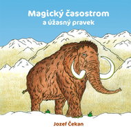 Magický časostrom a úžasný pravek - Kniha