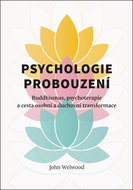 Psychologie probouzení: Buddhismus, psychoterapie a cesta osobní a duchovní transformace - Kniha