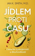 Jídlem proti času: Cesta ke spokojenosti a dlouhověkosti - Kniha