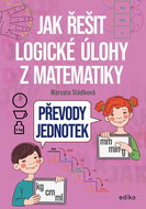 Jak řešit logické úlohy z matematiky: Převody jednotek - Kniha
