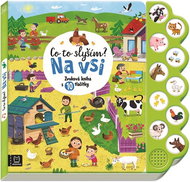 Co to slyším? Na vsi: Zvuková kniha s 10 tlačítky - Kniha
