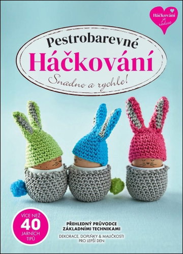 Pestrobarevné Háčkování: Dekorace, doplňky a maličkosti pro lepší den - Kniha - Main image