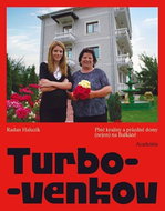 Turbo-venkov: Plné krajiny a prázdné domy (nejen) na Balkáně - Kniha