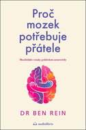 Proč mozek potřebuje přátele: Mezilidské vztahy pohledem neurovědy - Kniha