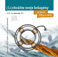 Zachráňte svoje kolagény: – aj kožu, kĺby a cievy - Kniha