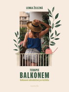 Terapie balkonem: Balkonové zahradničení pro každého - Kniha
