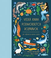 Veľká kniha podmorských rozprávok zo všetkých kútov sveta - Kniha