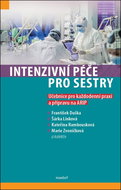 Intenzivní péče pro sestry: Učebnice pro každodenní praxi a přípravu na ARIP - Kniha