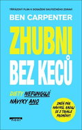 Zhubni bez keců: Diety Nefungují, návyky ANO - Kniha