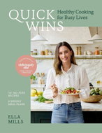 Quick Wins: Healthy Cooking for Busy Lives - The ultimate guide to easy, plant-based, health - Kniha