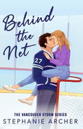 Behind The Net: A Grumpy Sunshine Hockey Romance (Vancouver Storm Book 1) - Kniha