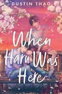 When Haru Was Here: A Magical and Heartbreaking Queer YA Romance - Kniha