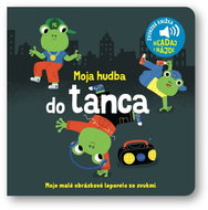Moja hudba do tanca: Zvuková knižka Hľadaj a nájdi - Kniha